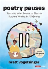 Poetry Pauses: Teaching With Poems to Elevate Student Writing in All Genres hind ja info | Ühiskonnateemalised raamatud | kaup24.ee