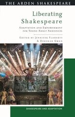 Liberating Shakespeare: Adaptation and Empowerment for Young Adult Audiences hind ja info | Ajalooraamatud | kaup24.ee