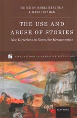 Use and Abuse of Stories: New Directions in Narrative Hermeneutics hind ja info | Ühiskonnateemalised raamatud | kaup24.ee