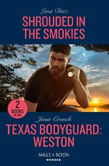 Shrouded In The Smokies / Texas Bodyguard: Weston: Shrouded in the Smokies (A Tennessee Cold Case Story) / Texas Bodyguard: Weston (San Antonio Security) цена и информация | Фантастика, фэнтези | kaup24.ee