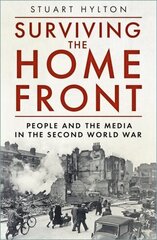 Surviving the Home Front: The People and the Media in the Second World War hind ja info | Ajalooraamatud | kaup24.ee
