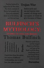 Bulfinch's Mythology: Stories of Gods and Heroes: Stories of Gods and Heroes цена и информация | Фантастика, фэнтези | kaup24.ee