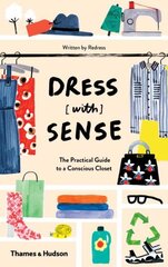 Dress [with] Sense: The Practical Guide to a Conscious Closet цена и информация | Книги по социальным наукам | kaup24.ee