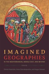 Imagined Geographies in the Mediterranean, Middle East, and Beyond цена и информация | Исторические книги | kaup24.ee