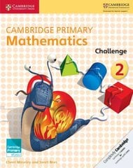 Cambridge Primary Mathematics Challenge 2, No.2, Cambridge Primary Mathematics Challenge 2 цена и информация | Книги для подростков и молодежи | kaup24.ee