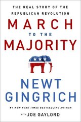 The March to the Majority: The Real Story of the Republican Revolution hind ja info | Ühiskonnateemalised raamatud | kaup24.ee