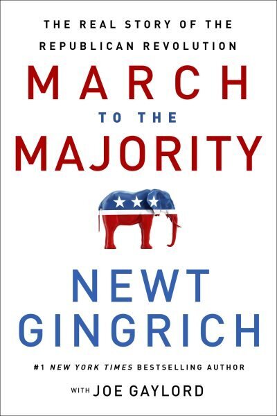 The March to the Majority: The Real Story of the Republican Revolution hind ja info | Ühiskonnateemalised raamatud | kaup24.ee