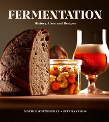 Fermentation: History, Uses and Recipes цена и информация | Книги рецептов | kaup24.ee