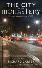 City is my Monastery: A contemporary rule of life hind ja info | Usukirjandus, religioossed raamatud | kaup24.ee