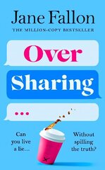 Over Sharing: The hilarious and sharply written new novel from the Sunday Times bestselling author цена и информация | Фантастика, фэнтези | kaup24.ee