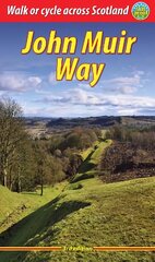 John Muir Way (3 ed): Walk or cycle across Scotland 3rd Revised edition hind ja info | Tervislik eluviis ja toitumine | kaup24.ee