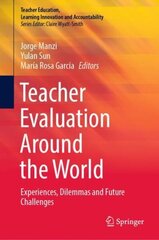 Teacher Evaluation Around the World: Experiences, Dilemmas and Future Challenges 1st ed. 2022 hind ja info | Ühiskonnateemalised raamatud | kaup24.ee