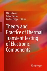 Theory and Practice of Thermal Transient Testing of Electronic Components 1st ed. 2022 hind ja info | Ühiskonnateemalised raamatud | kaup24.ee