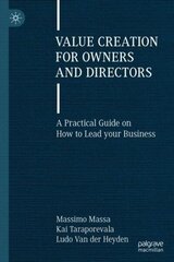 Value Creation for Owners and Directors: A Practical Guide on How to Lead your Business 1st ed. 2023 hind ja info | Majandusalased raamatud | kaup24.ee