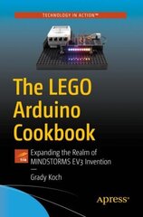 LEGO Arduino Cookbook: Expanding the Realm of MINDSTORMS EV3 Invention 1st ed. hind ja info | Ühiskonnateemalised raamatud | kaup24.ee