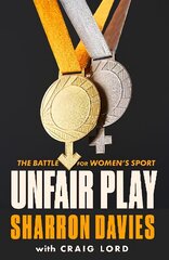 Unfair Play: The Battle For Women's Sport 'Thrillingly Fearless' THE TIMES hind ja info | Tervislik eluviis ja toitumine | kaup24.ee