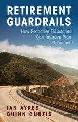 Retirement Guardrails: How Proactive Fiduciaries Can Improve Plan Outcomes hind ja info | Majandusalased raamatud | kaup24.ee