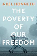 Poverty of Our Freedom: Essays 2012 - 2019 цена и информация | Исторические книги | kaup24.ee