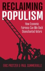 Reclaiming Populism: How Economic Fairness Can Win Back Disenchanted Voters hind ja info | Ühiskonnateemalised raamatud | kaup24.ee