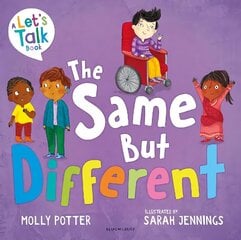 Same But Different: A Let's Talk picture book to help young children understand diversity цена и информация | Книги для подростков и молодежи | kaup24.ee