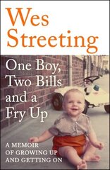 One Boy, Two Bills and a Fry Up: A Memoir of Growing Up and Getting On цена и информация | Биографии, автобиогафии, мемуары | kaup24.ee