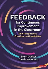 Feedback for Continuous Improvement in the Classroom: New Perspectives, Practices, and Possibilities hind ja info | Ühiskonnateemalised raamatud | kaup24.ee