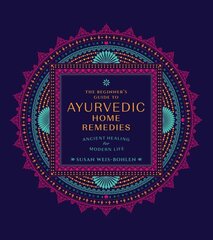 Beginner's Guide to Ayurvedic Home Remedies: Ancient Healing for Modern Life цена и информация | Самоучители | kaup24.ee