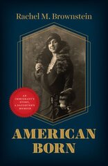 American Born: An Immigrant's Story, a Daughter's Memoir цена и информация | Биографии, автобиогафии, мемуары | kaup24.ee