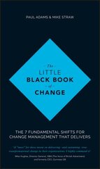 Little Black Book of Change: The 7 fundamental shifts for change management that delivers цена и информация | Книги по экономике | kaup24.ee