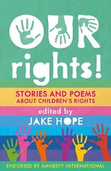 Our Rights!: Stories and Poems About Children's Rights hind ja info | Noortekirjandus | kaup24.ee