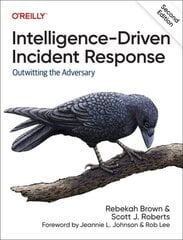 Intelligence-Driven Incident Response: Outwitting the Adversary hind ja info | Majandusalased raamatud | kaup24.ee