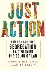 Just Action: How to Challenge Segregation Enacted Under the Color of Law hind ja info | Usukirjandus, religioossed raamatud | kaup24.ee