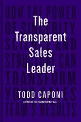 Transparent Sales Leader: How The Power of Sincerity, Science & Structure Can Transform Your Sales Team's Results цена и информация | Книги по экономике | kaup24.ee