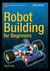 Robot Building for Beginners, Third Edition 2015 3rd ed. цена и информация | Книги по социальным наукам | kaup24.ee