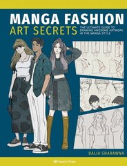 Manga Fashion Art Secrets: The Ultimate Guide to Drawing Awesome Artwork in the Manga Style hind ja info | Kunstiraamatud | kaup24.ee