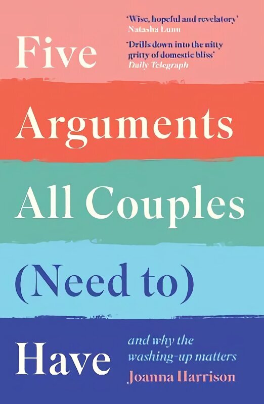 Five Arguments All Couples (Need To) Have: And Why the Washing-Up Matters цена и информация | Eneseabiraamatud | kaup24.ee