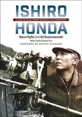 Ishiro Honda: A Life in Film, from Godzilla to Kurosawa цена и информация | Книги об искусстве | kaup24.ee