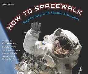 How to Spacewalk: Step-by-Step with Shuttle Astronauts цена и информация | Книги для подростков и молодежи | kaup24.ee