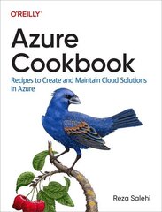 Azure Cookbook: Recipes to Create and Maintain Cloud Solutions in Azure цена и информация | Книги по экономике | kaup24.ee