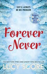 Forever Never: an unmissable and steamy romantic comedy from the author of Things We Never Got Over цена и информация | Фантастика, фэнтези | kaup24.ee