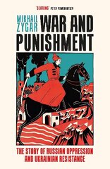 War and Punishment: The Story of Russian Oppression and Ukrainian Resistance hind ja info | Ühiskonnateemalised raamatud | kaup24.ee