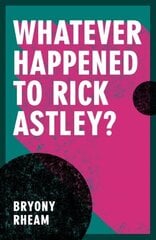 Whatever Happened to Rick Astley? цена и информация | Фантастика, фэнтези | kaup24.ee