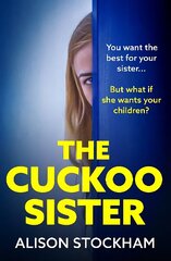 Cuckoo Sister: A BRAND NEW absolutely gripping psychological thriller from Alison Stockham for 2023 цена и информация | Фантастика, фэнтези | kaup24.ee