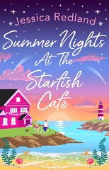 Summer Nights at The Starfish Cafe: The BRAND NEW uplifting romantic summer read from Jessica Redland for 2023 цена и информация | Фантастика, фэнтези | kaup24.ee