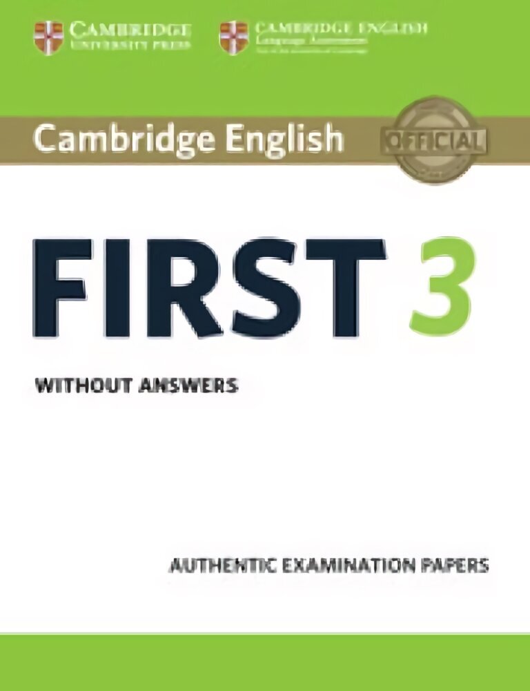 Cambridge English First 3 Student's Book without Answers hind ja info | Võõrkeele õppematerjalid | kaup24.ee