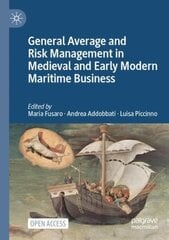 General Average and Risk Management in Medieval and Early Modern Maritime Business 1st ed. 2023 hind ja info | Ajalooraamatud | kaup24.ee