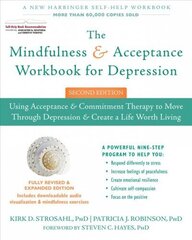 Mindfulness and Acceptance Workbook for Depression, 2nd Edition: Using Acceptance and Commitment Therapy to Move Through Depression and Create a Life Worth Living 2nd Revised edition цена и информация | Самоучители | kaup24.ee