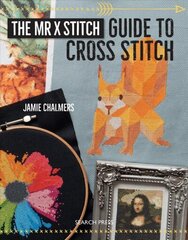 Mr X Stitch Guide to Cross Stitch цена и информация | Энциклопедии, справочники | kaup24.ee