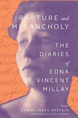 Rapture and Melancholy: The Diaries of Edna St. Vincent Millay hind ja info | Elulooraamatud, biograafiad, memuaarid | kaup24.ee