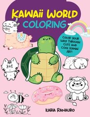 Kawaii World Coloring: Color your way through cute and cool kawaii art!, Volume 3 цена и информация | Книги для подростков и молодежи | kaup24.ee